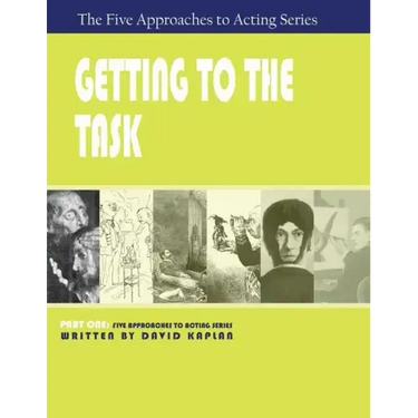 Getting to the Task, Part One of The Five Approaches to Acting Series
