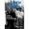 A Matter of Justice: Lesbians and Gay Men in Law Enforcement