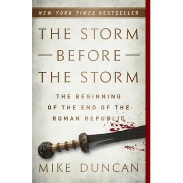 The Storm Before the Storm: The Beginning of the End of the Roman Republic