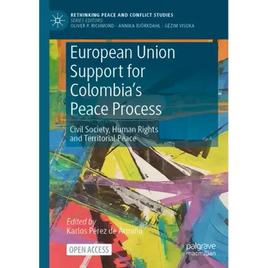 European Union Support for Colombia's Peace Process: Civil Society, Human Rights and Territorial Peace