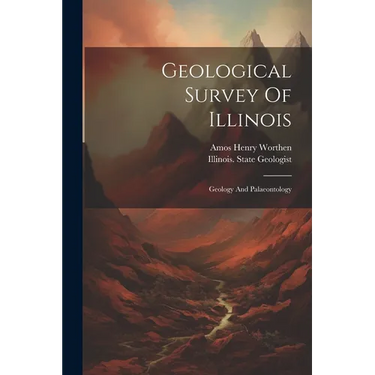 Geological Survey Of Illinois: Geology And Palaeontology