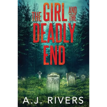 The Girl and the Deadly End