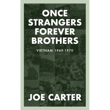 Once Strangers, Forever Brothers: Vietnam 1969-1970