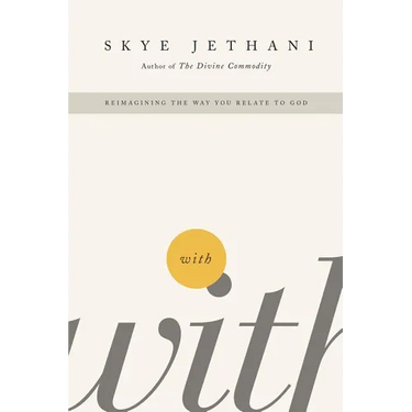 With: Reimagining the Way You Relate to God