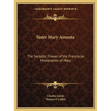 Sister Mary Assunta: The Seraphic Flower of the Franciscan Missionaries of Mary