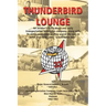 Thunderbird Lounge: An Aviator's Story About One Early Transportation Helicopter Company, Along with Its Sister Companies as They Paved th