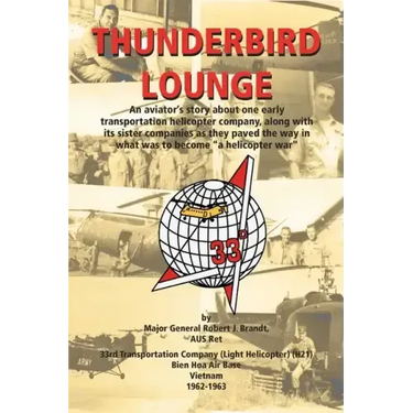 Thunderbird Lounge: An Aviator's Story About One Early Transportation Helicopter Company, Along with Its Sister Companies as They Paved th