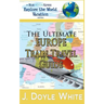 The Ultimate Europe Train Travel Guide
