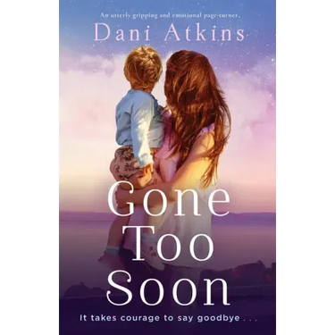 Gone Too Soon: An utterly gripping and emotional page-turner