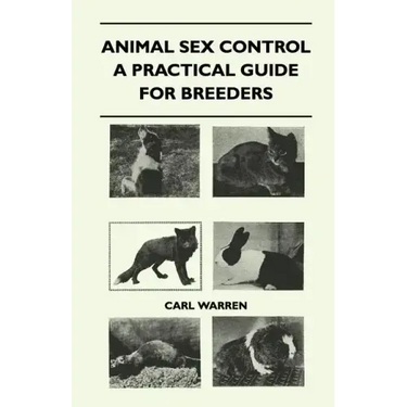 Animal Sex Control - A Practical Guide For Breeders