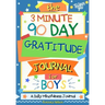 The 3 Minute, 90 Day Gratitude Journal for Boys: A Positive Thinking and Gratitude Journal For Boys to Promote Happiness, Self-Confidence and Well-Bei