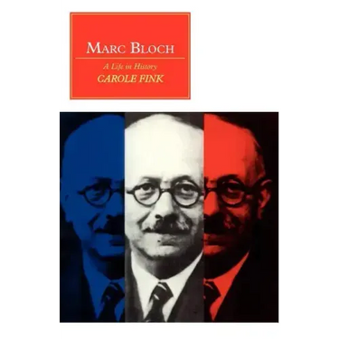 Marc Bloch: A Life in History