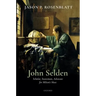John Selden: Scholar, Statesman, Advocate for Milton's Muse