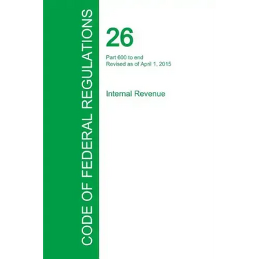 Code of Federal Regulations Title 26, Volume 22, April 1, 2015
