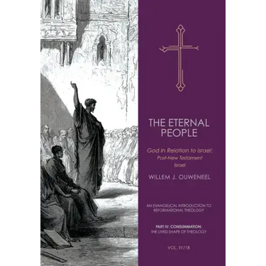 The Eternal People II: God in Relation to Israel: Post-New Testament Israel