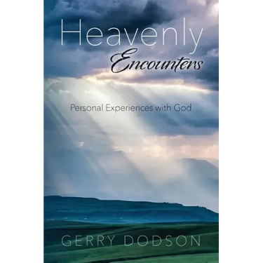 Heavenly Encounters: Personal Experiences with God