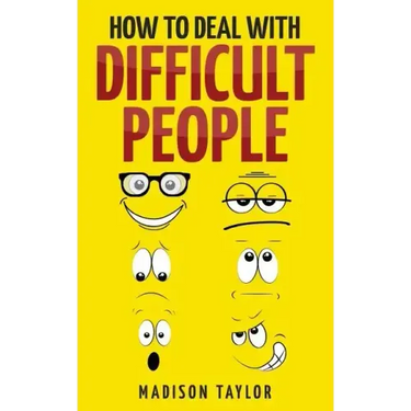 How To Deal With Difficult People