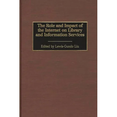 The Role and Impact of the Internet on Library and Information Services
