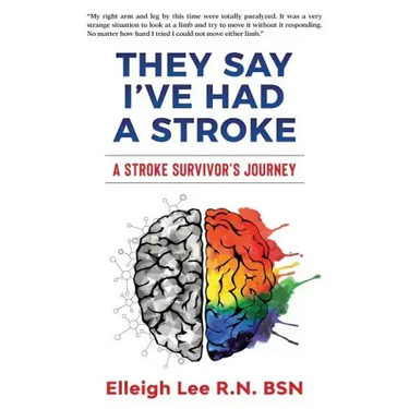 They Say I've Had a Stroke: A Stroke Survivor's Journey
