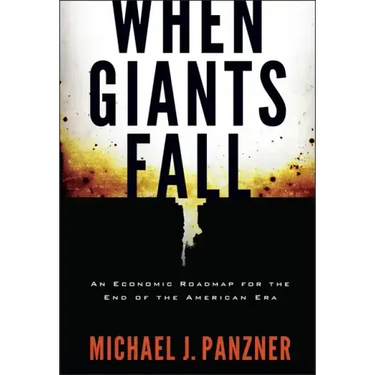 When Giants Fall: An Economic Roadmap for the End of the American Era
