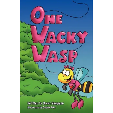 One Wacky Wasp: The Perfect Children's Book for Kids Ages 3-6 Who Are Learning to Read