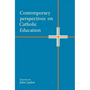 Contemporary Perspectives on Catholic Education