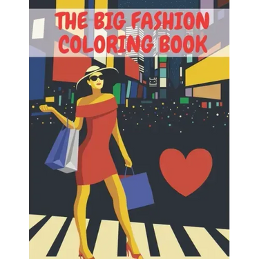 The Big Fashion Coloring Book: For the Paris Desing Adults Women Gifts Style Tenn Chrirden Cute Jumbo Kids Girls