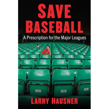 Save Baseball: A Prescription for the Major Leagues