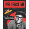 Influence Me: Creating a fantastic life!
