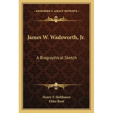 James W. Wadsworth, JR.: A Biographical Sketch
