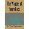 The Wagons of Perro Loco