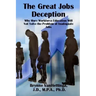 The Great Jobs Deception: Why More Workforce Education Will Not Solve the Problem of Inadequate Jobs