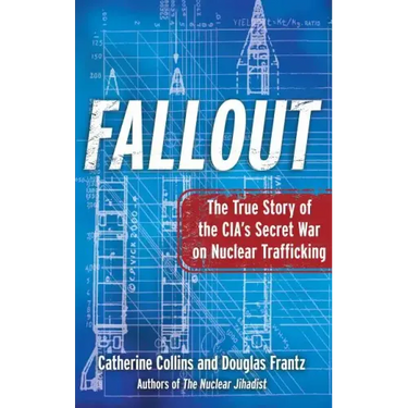 Fallout: The True Story of the CIA's Secret War on Nuclear Trafficking