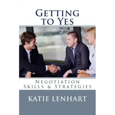 Getting to Yes: Negotiation Skills & Strategies