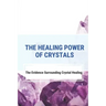 The Healing Power Of Crystals: The Evidence Surrounding Crystal Healing: Healing Stones Chart