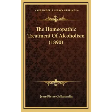 The Homeopathic Treatment of Alcoholism (1890)