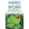Hard Work & Goodwill: A Journey of Peace, Perseverance, and Redemption