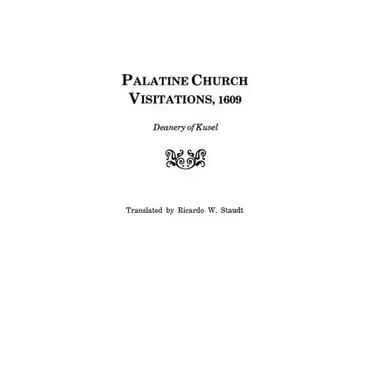 Palatine Church Visitations, 1609 . . . Deanery of Kusel