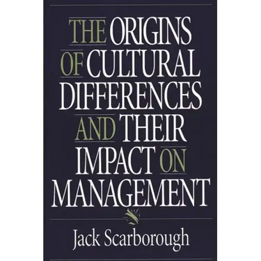 The Origins of Cultural Differences and Their Impact on Management