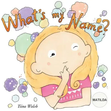 What's my name? MATILDA