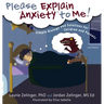 Please Explain Anxiety to Me! Simple Biology and Solutions for Children and Parents