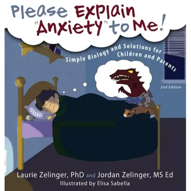 Please Explain Anxiety to Me! Simple Biology and Solutions for Children and Parents