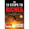 The 13 Steps To Riches: Habitude Warrior Volume 2: FAITH with Sharon Lechter