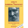 Aspects of Rabbinic Theology: Including the Original Preface of 1909 & the Introduction by Louis Finkelstein