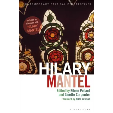 Hilary Mantel: Contemporary Critical Perspectives