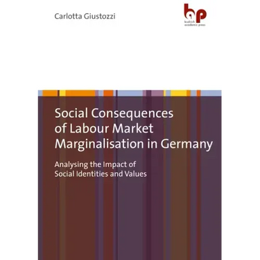 Social Consequences of Labour Market Marginalisation in Germany: Analysing the Impact of Social Identities and Values