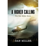 A Higher Calling: The Dan Miller Story