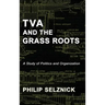 TVA and the Grass Roots: A Study of Politics and Organization