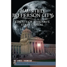 Haunted Jefferson City:: Ghosts of Missouri's State Capital