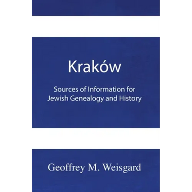 Kraków: Sources of Information for Jewish Genealogy and History - Paperback